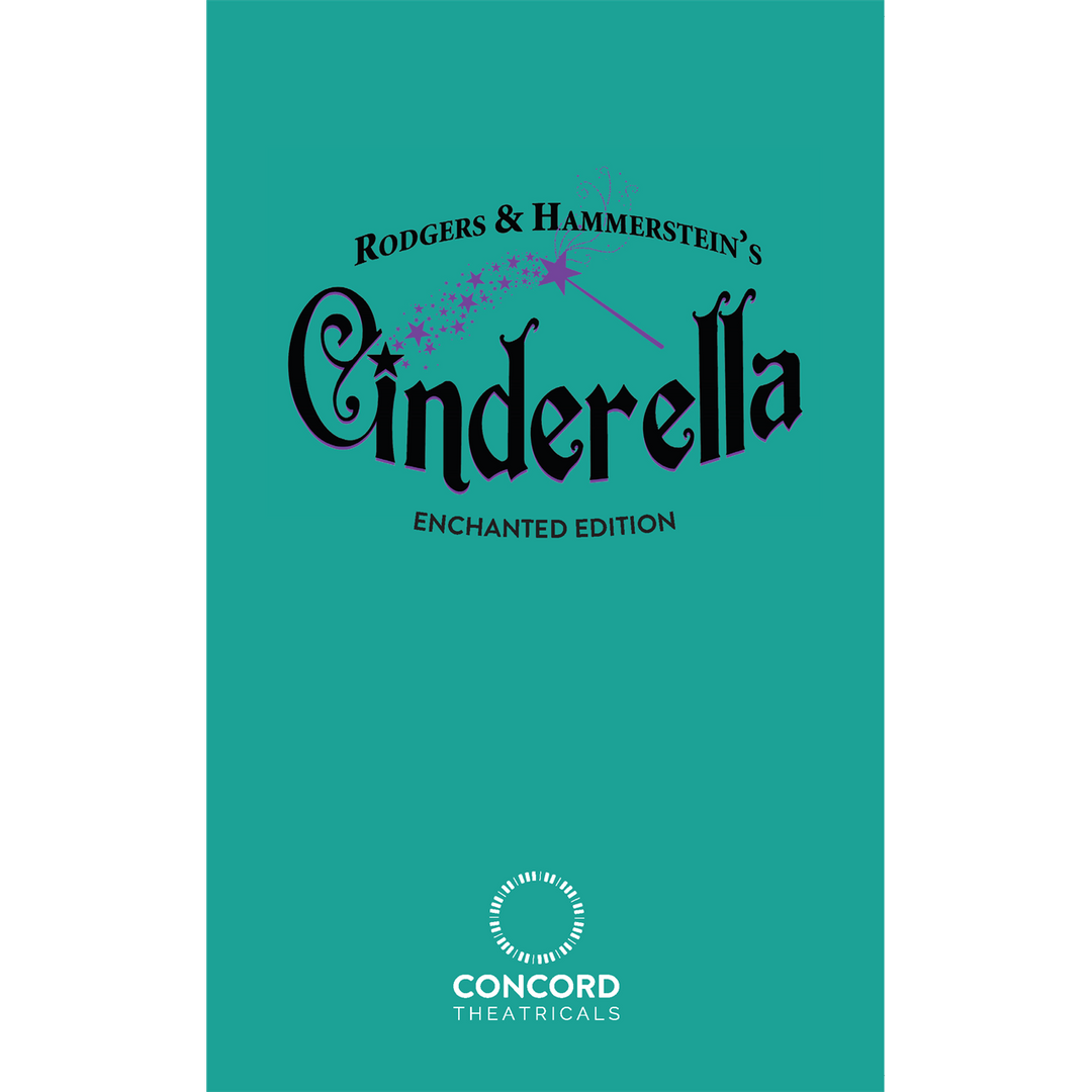 Rodgers & Hammerstein's Cinderella (Enchanted Edition) Performance Script
