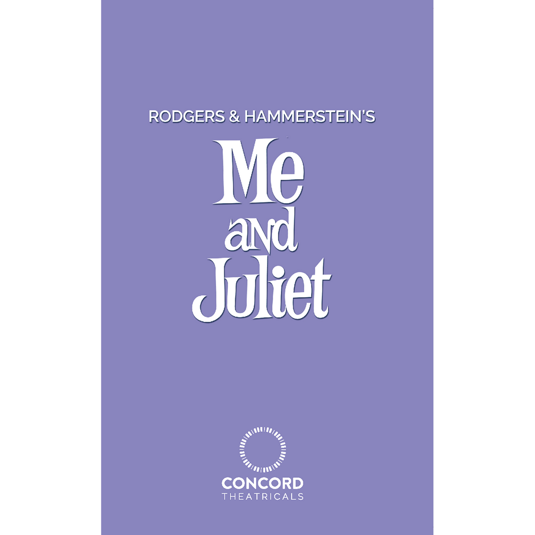 Rodgers & Hammerstein's Me and Juliet Performance Script